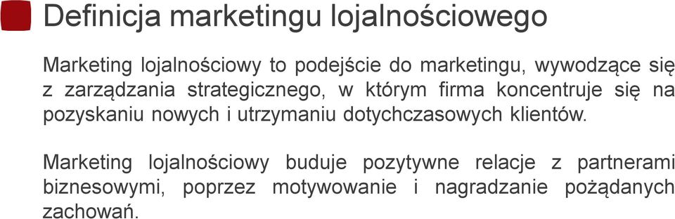 nowych i utrzymaniu dotychczasowych klientów.