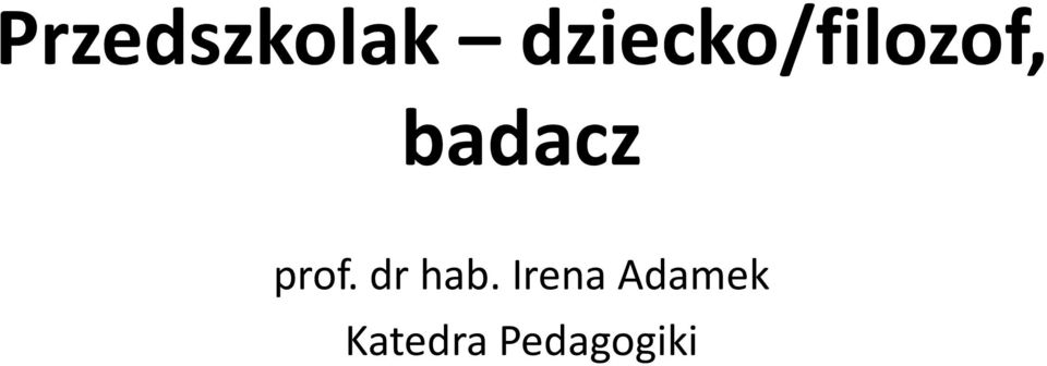 badacz prof. dr hab.