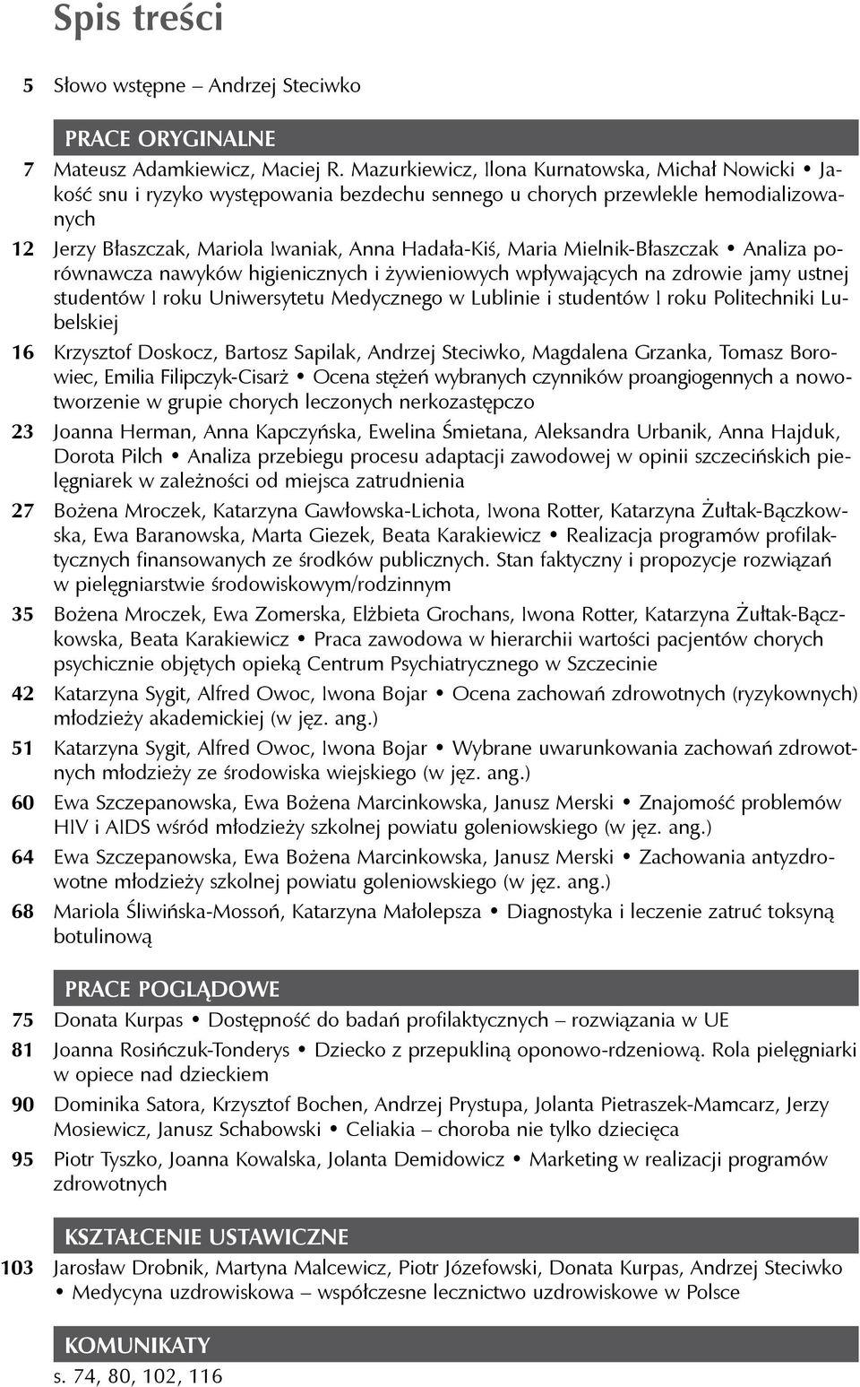 Mielnik-Błaszczak Analiza porównawcza nawyków higienicznych i żywieniowych wpływających na zdrowie jamy ustnej studentów I roku Uniwersytetu Medycznego w Lublinie i studentów I roku Politechniki