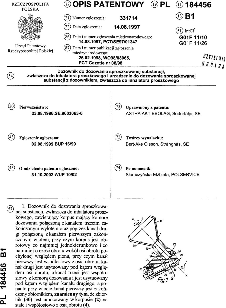 1998, W098/08065, PCT Gazette nr 08/98 ( 5 4 ) Dozownik do dozowania sproszkowanej substancji, (13) B1 (51) IntCl7 G01F 11/10 G01F 11/26 zwłaszcza do inhalatora proszkowego i urządzenie do dozowania