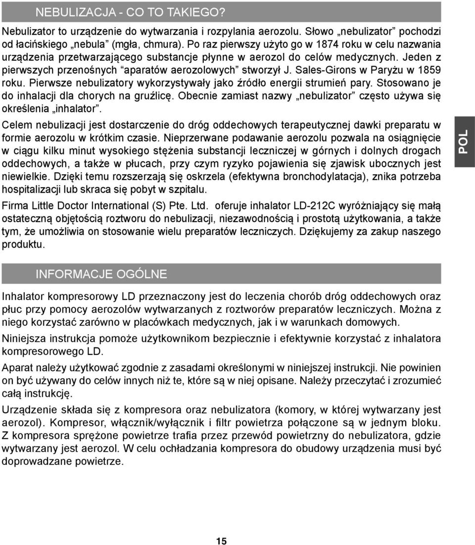 Sales-Girons w Paryżu w 1859 roku. Pierwsze nebulizatory wykorzystywały jako źródło energii strumień pary. Stosowano je do inhalacji dla chorych na gruźlicę.