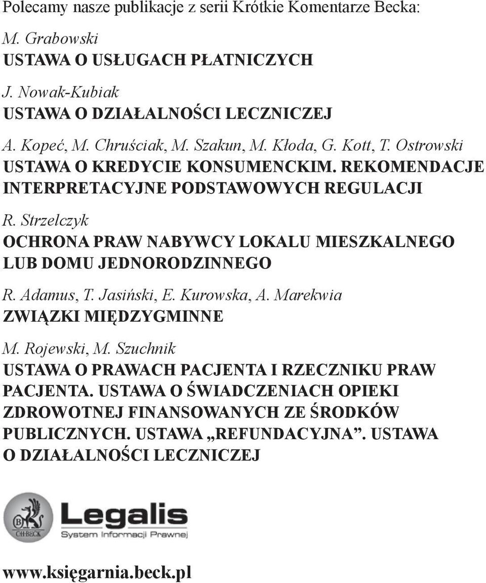 Strzelczyk OCHRONA PRAW NABYWCY LOKALU MIESZKALNEGO LUB DOMU JEDNORODZINNEGO R. Adamus, T. Jasiński, E. Kurowska, A. Marekwia ZWIĄZKI MIĘDZYGMINNE M. Rojewski, M.