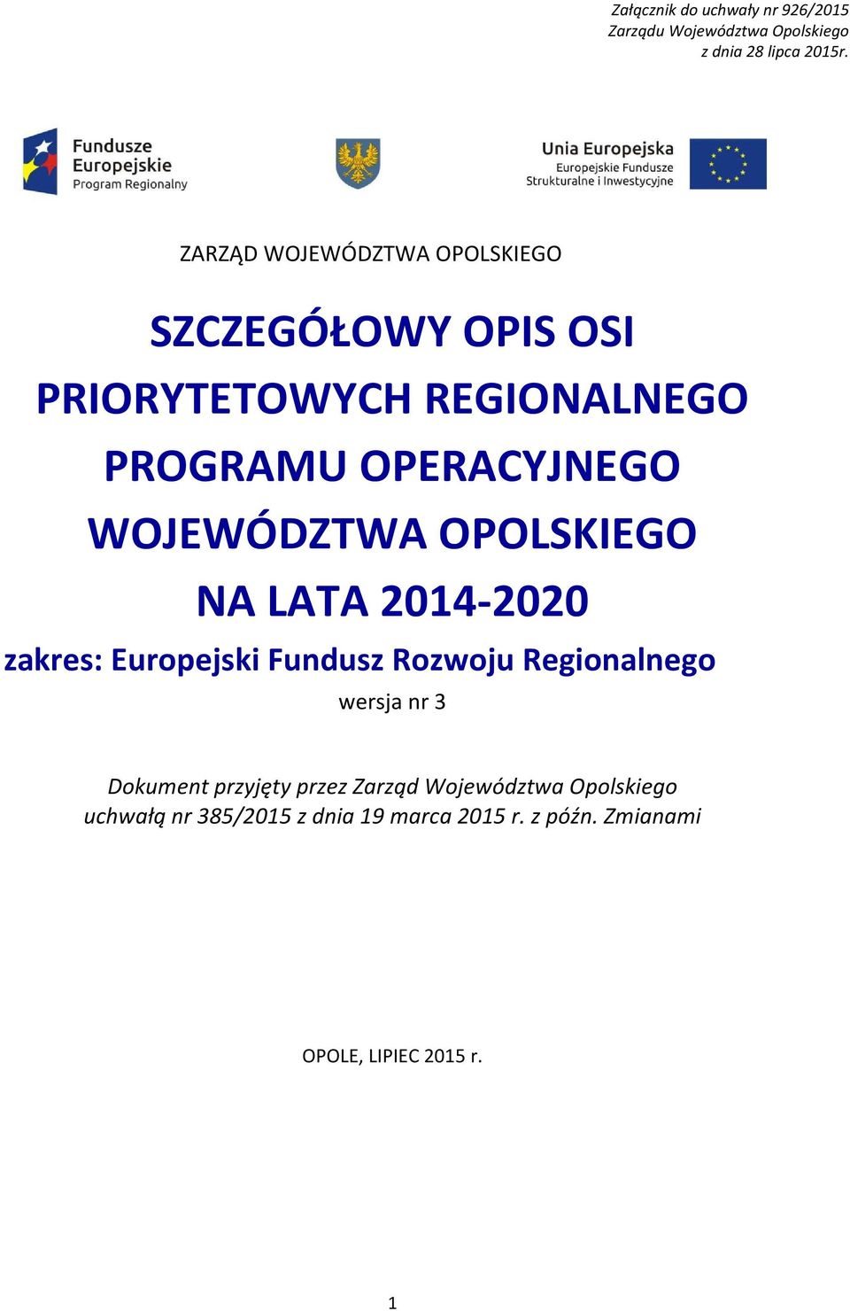 WOJEWÓDZTWA OPOLSKIEGO NA LATA 2014-2020 zakres: Europejski Fundusz Rozwoju Regionalnego wersja nr 3