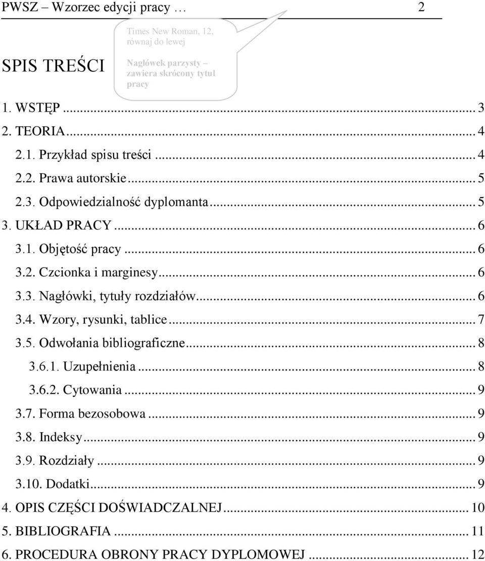 .. 6 3.4. Wzory, rysunki, tablice... 7 3.5. Odwołania bibliograficzne... 8 3.6.1. Uzupełnienia... 8 3.6.2. Cytowania... 9 3.7. Forma bezosobowa... 9 3.8. Indeksy.