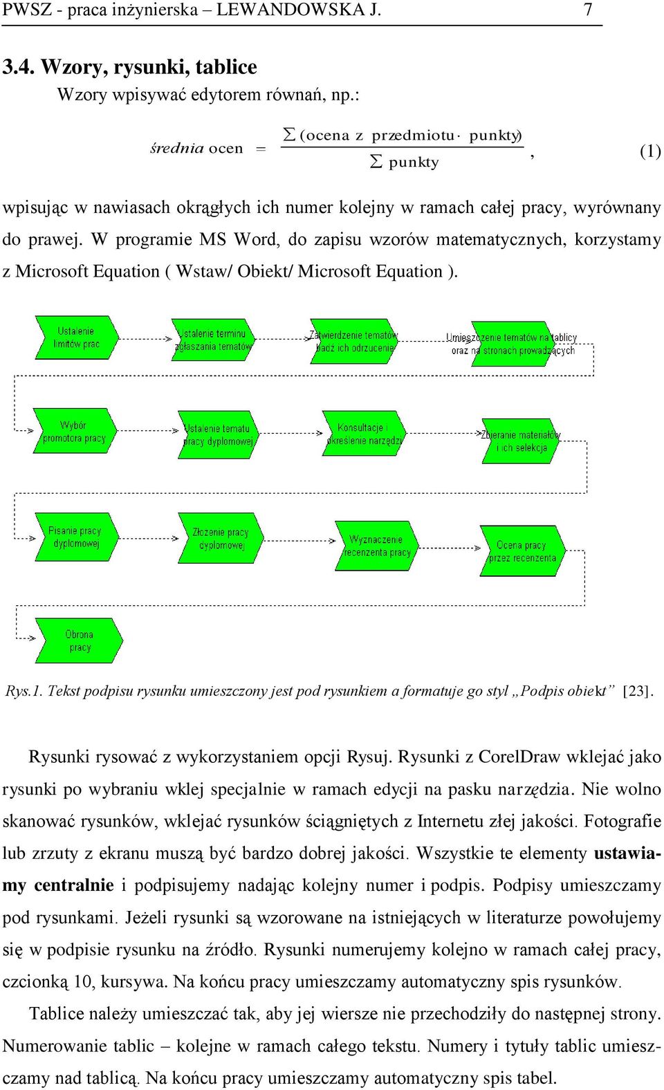 W programie MS Word, do zapisu wzorów matematycznych, korzystamy z Microsoft Equation ( Wstaw/ Obiekt/ Microsoft Equation ). Rys.1.