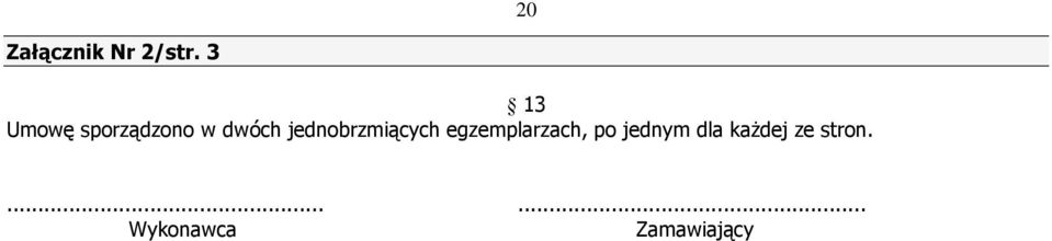 jednobrzmiących egzemplarzach, po