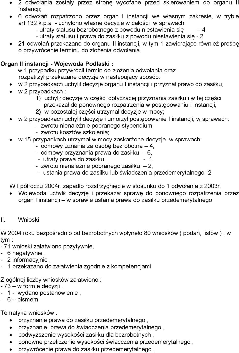 zed skierowaniem do organu II instancji; 6 odwołań rozpa