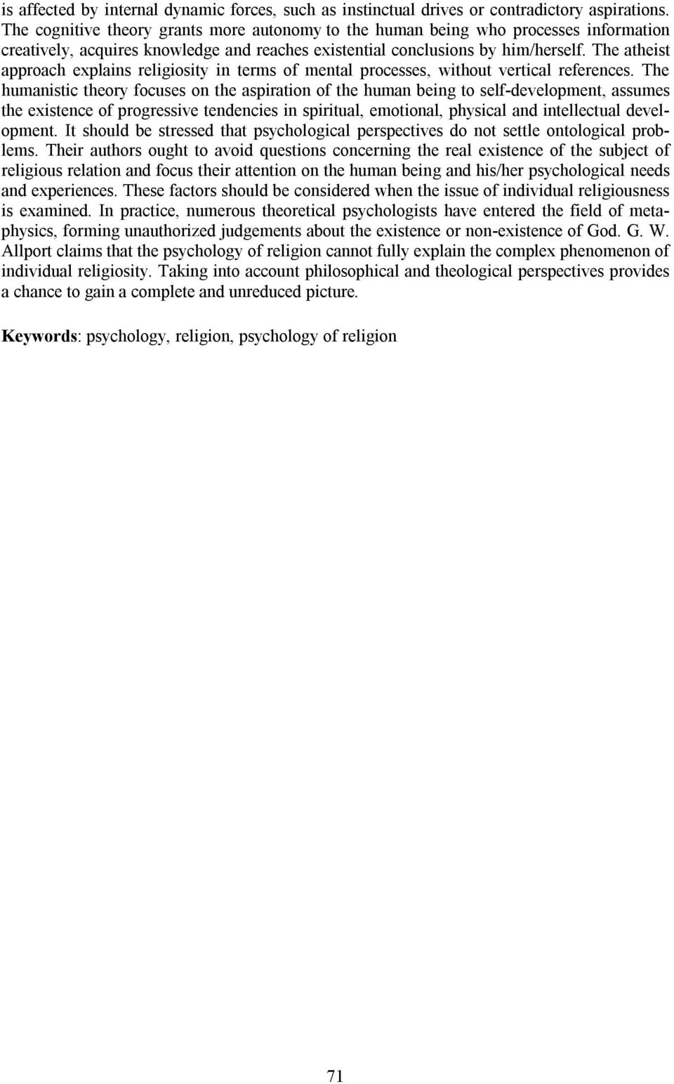 The atheist approach explains religiosity in terms of mental processes, without vertical references.