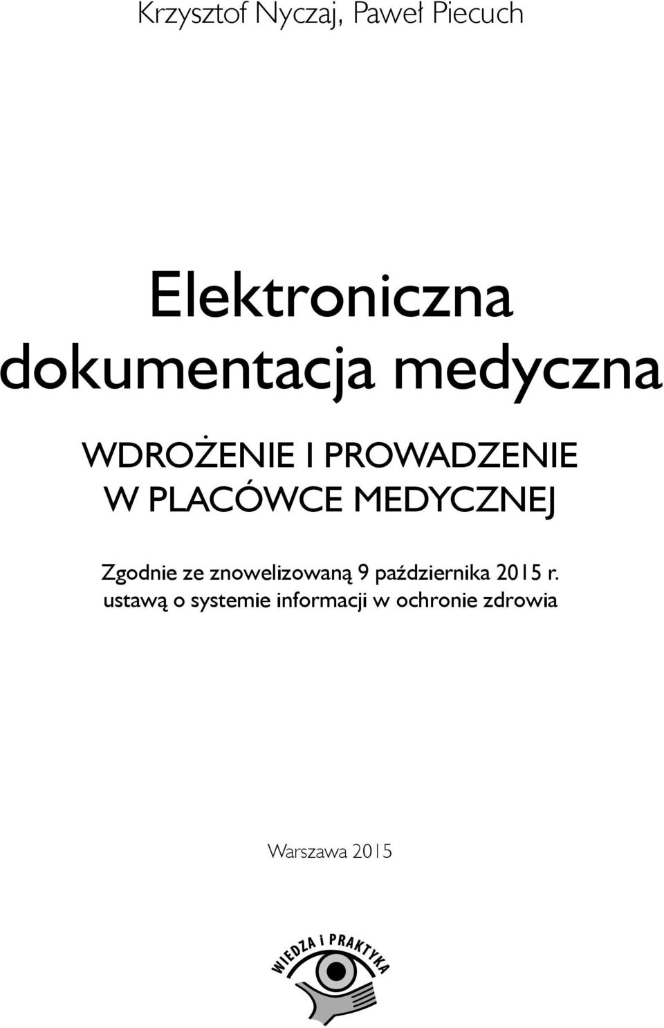 PLACÓWCE MEDYCZNEJ Zgodnie ze znowelizowaną 9