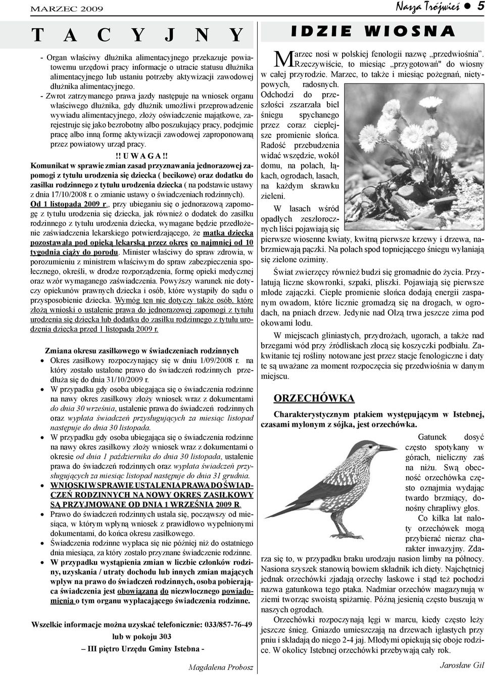 - Zwrot zatrzymanego prawa jazdy następuje na wniosek organu właściwego dłużnika, gdy dłużnik umożliwi przeprowadzenie wywiadu alimentacyjnego, złoży oświadczenie majątkowe, zarejestruje się jako