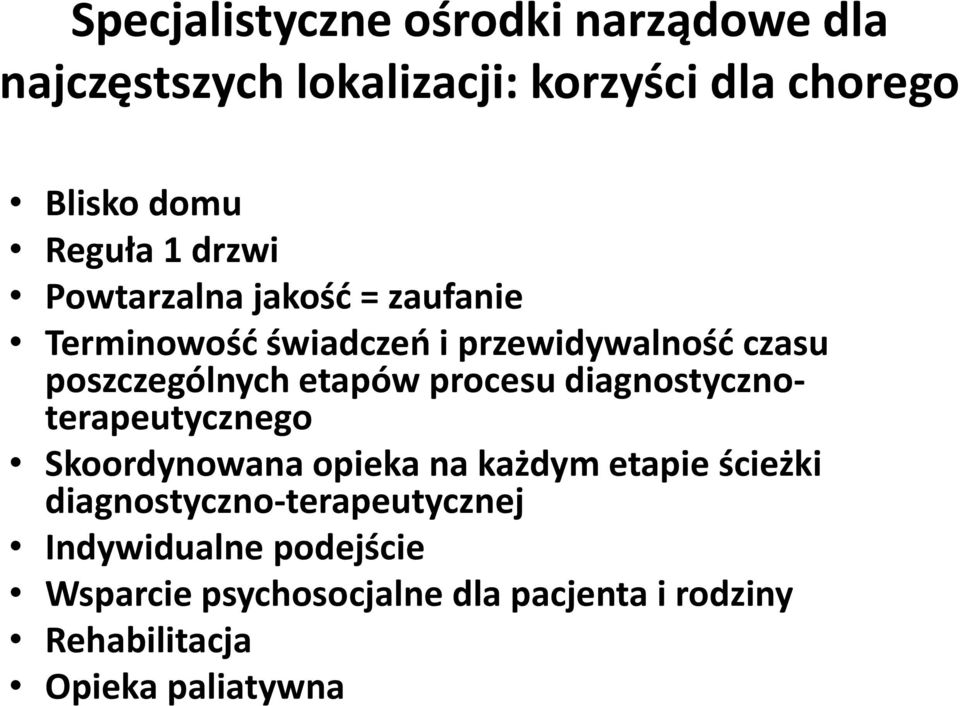 procesu diagnostycznoterapeutycznego Skoordynowana opieka na każdym etapie ścieżki