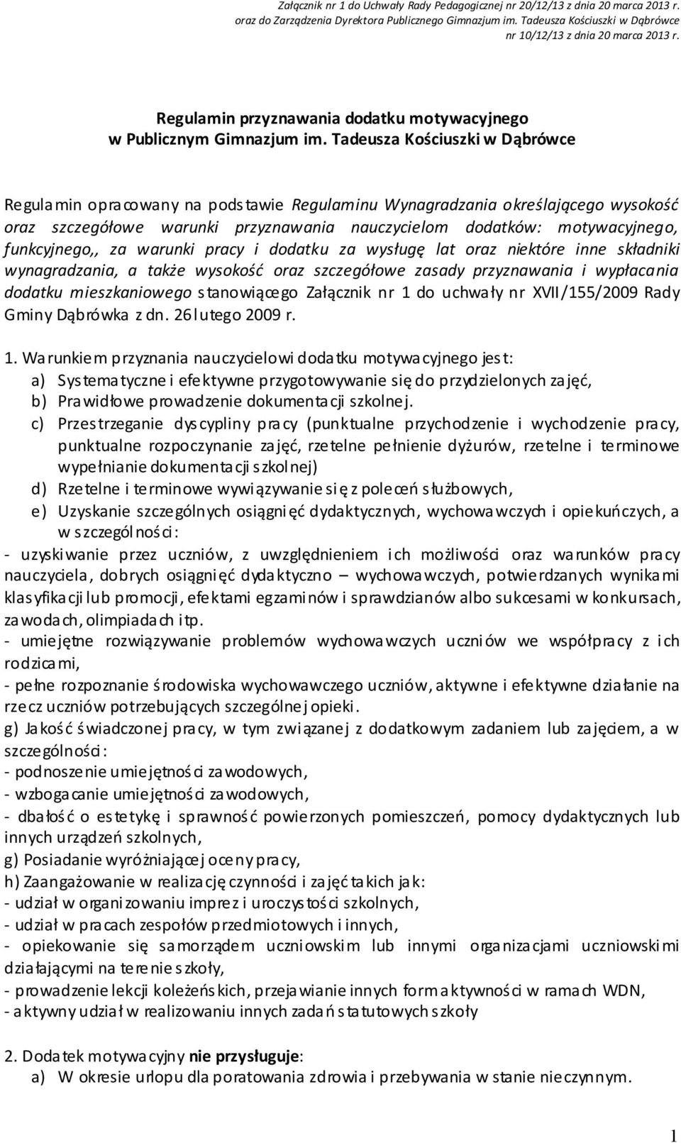 funkcyjnego,, za warunki pracy i dodatku za wysługę lat oraz niektóre inne składniki wynagradzania, a także wysokość oraz szczegółowe zasady przyznawania i wypłacania dodatku mieszkaniowego