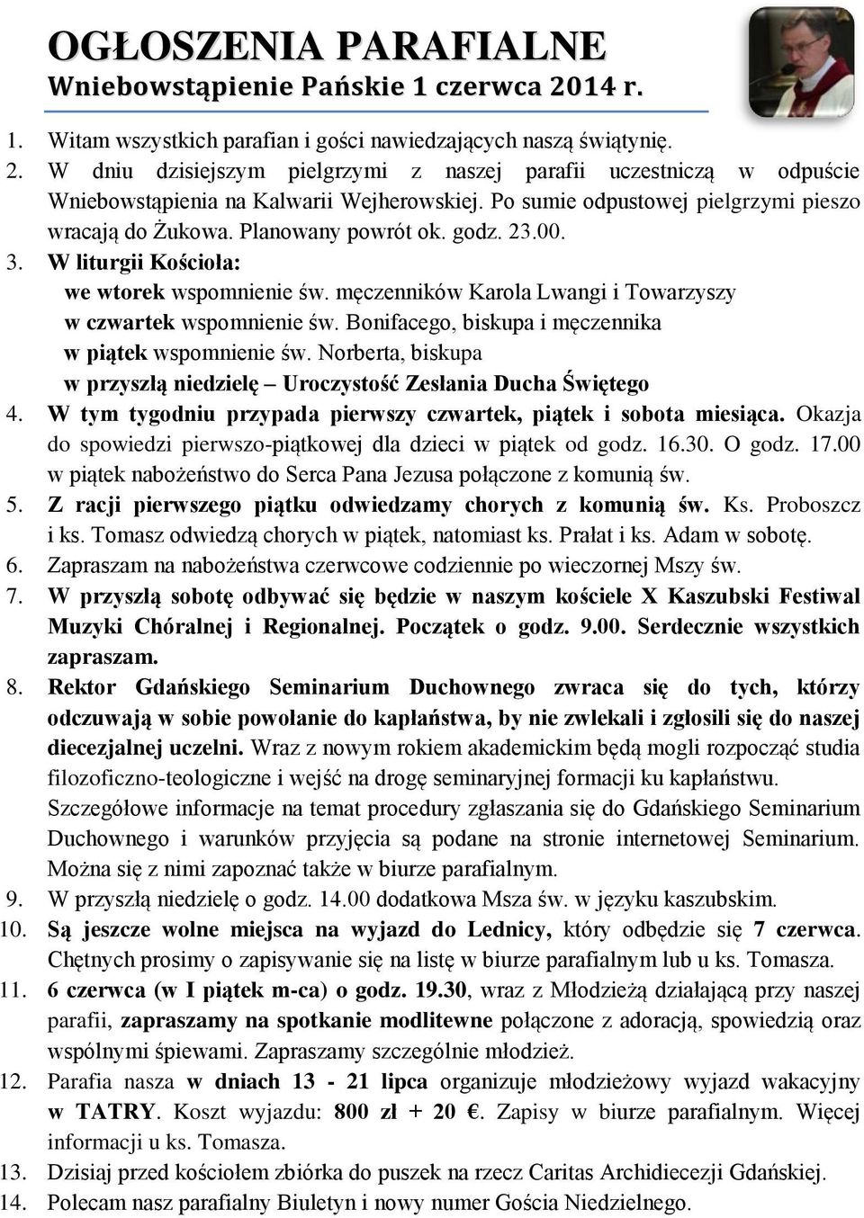 męczenników Karola Lwangi i Towarzyszy w czwartek wspomnienie św. Bonifacego, biskupa i męczennika w piątek wspomnienie św.