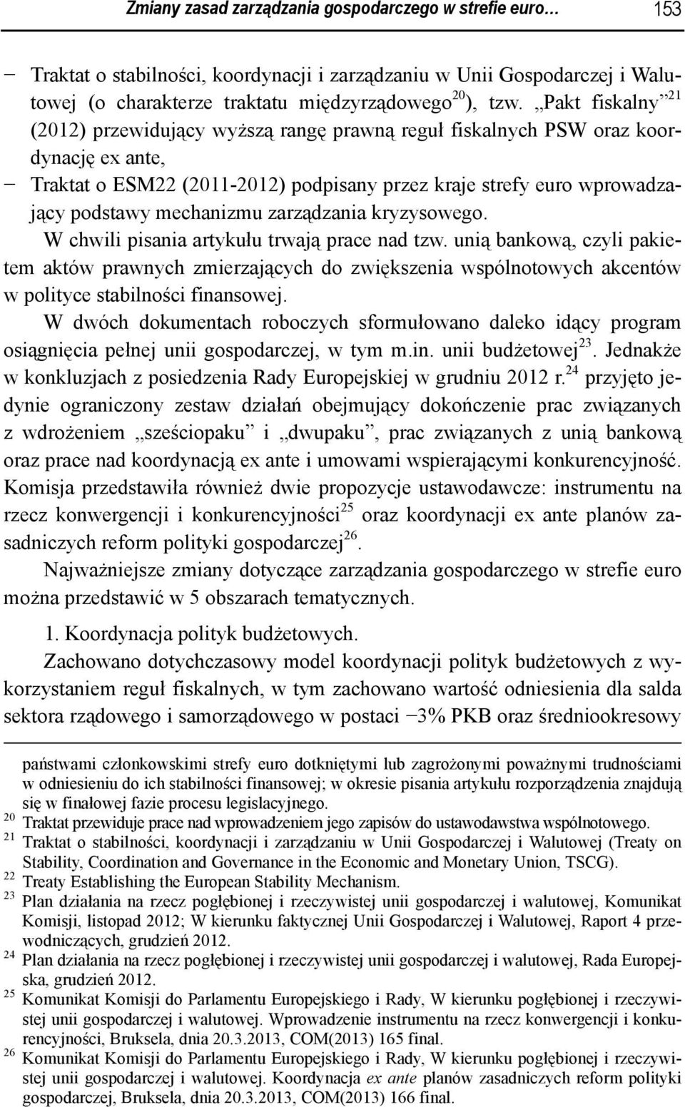 zarządzania kryzysowego. W chwili pisania artykułu trwają prace nad tzw.