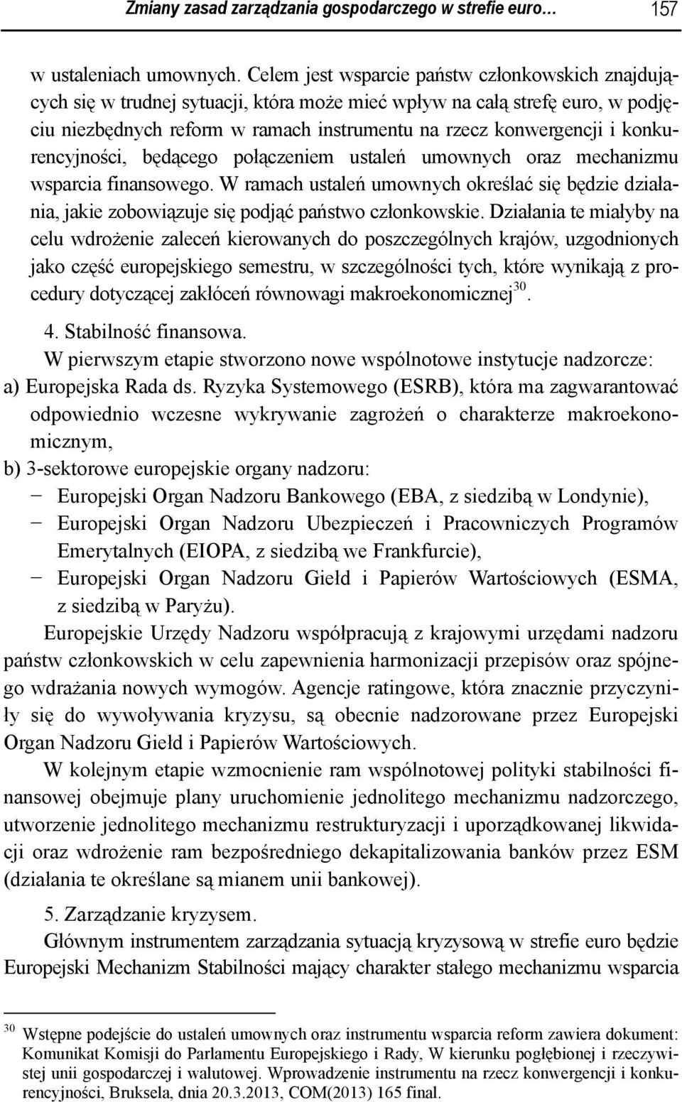 konkurencyjności, będącego połączeniem ustaleń umownych oraz mechanizmu wsparcia finansowego.