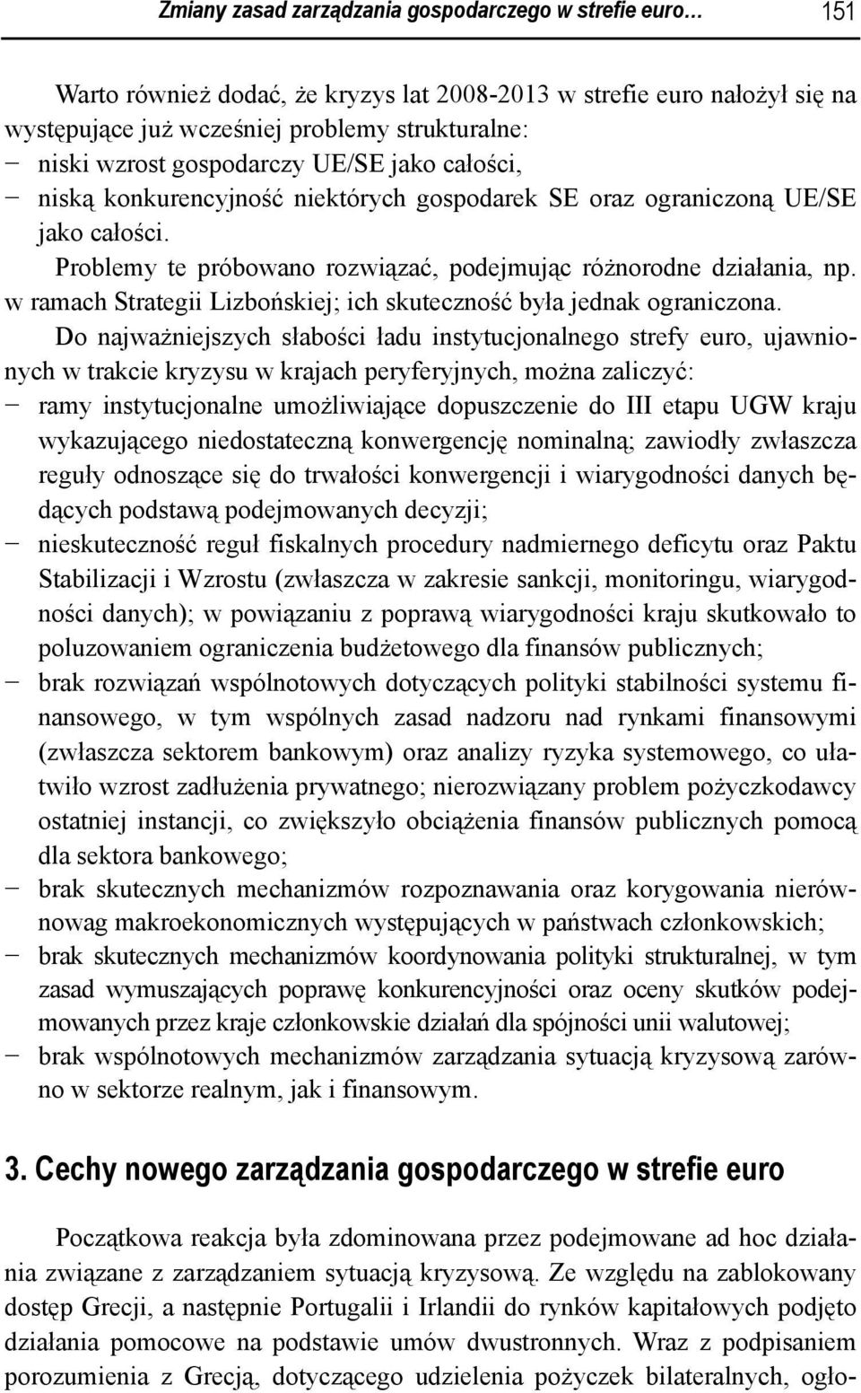 w ramach Strategii Lizbońskiej; ich skuteczność była jednak ograniczona.