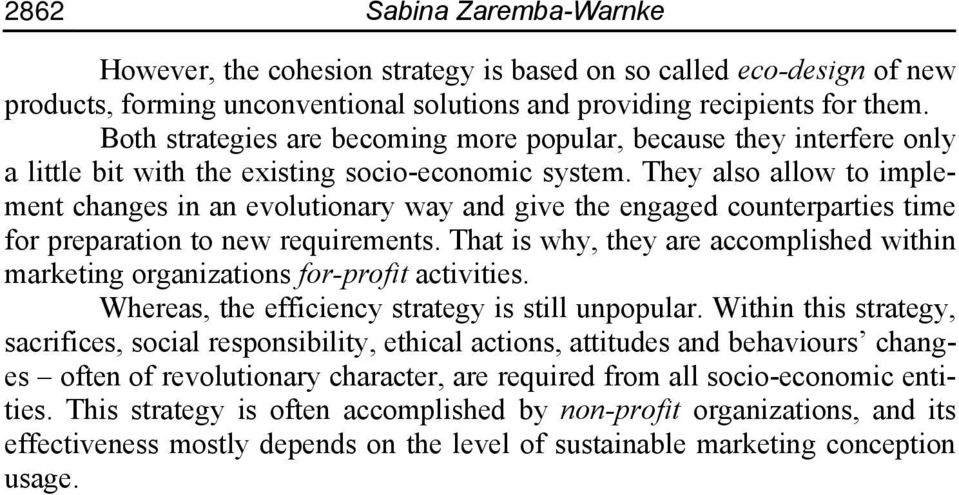 They also allow to implement changes in an evolutionary way and give the engaged counterparties time for preparation to new requirements.