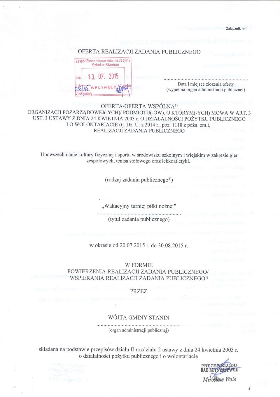 3 USTAWY Z DNIA 24 KWIETNIA 2OO3 T. O DZIAI,ALNOSCT POZYTKU PUBLICZNEGO I O WOLONTARIACIE (tj. Dz. U. z 214 r., poz. I LI} z p62n. zm.