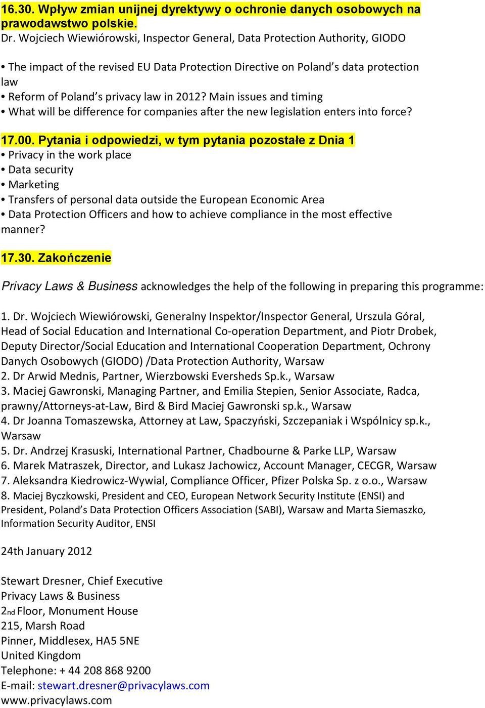 2012? Main issues and timing What will be difference for companies after the new legislation enters into force? 17.00.