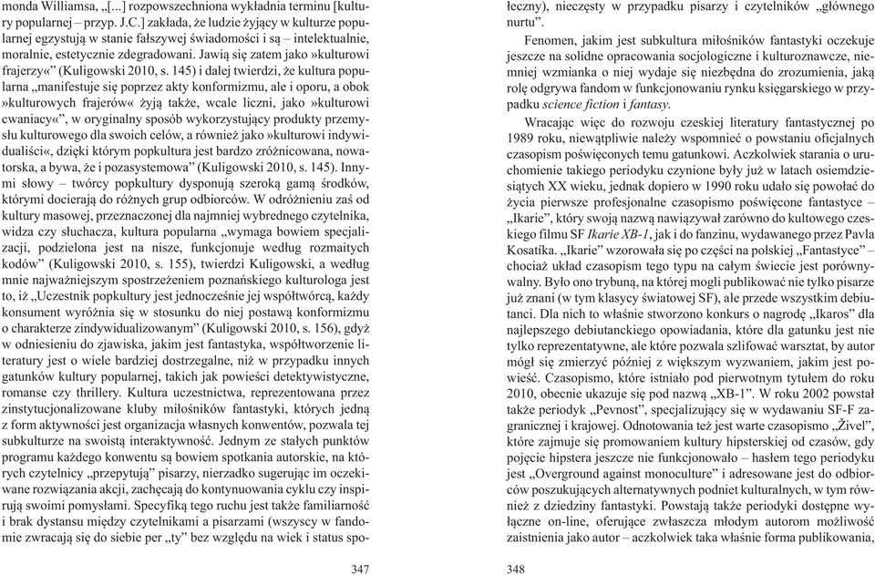 Jawi¹ siê zatem jako»kulturowi frajerzy«(kuligowski 2010, s.