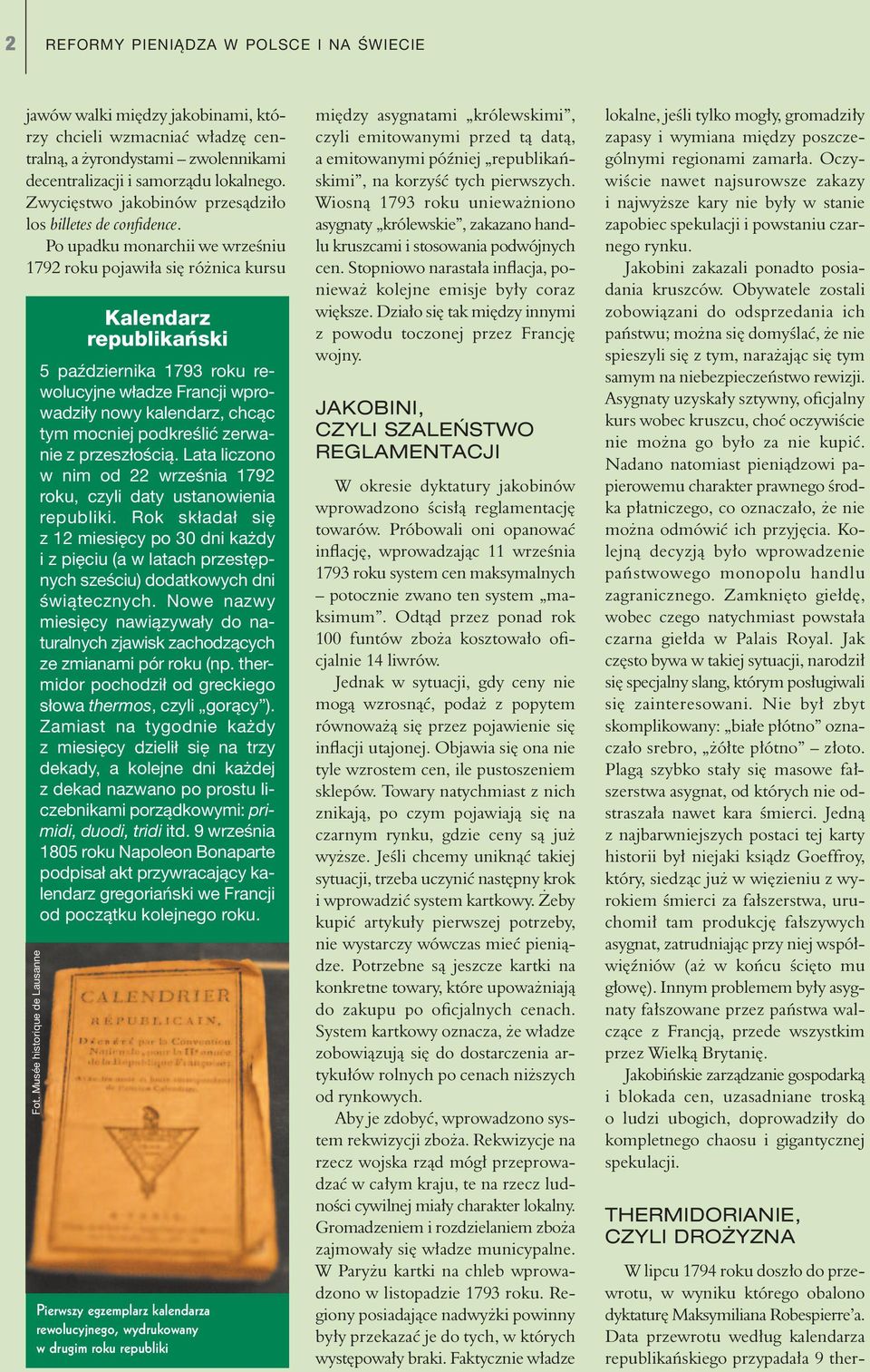 Musée historique de Lausanne Kalendarz republikański 5 października 1793 roku rewolucyjne władze Francji wprowadziły nowy kalendarz, chcąc tym mocniej podkreślić zerwanie z przeszłością.