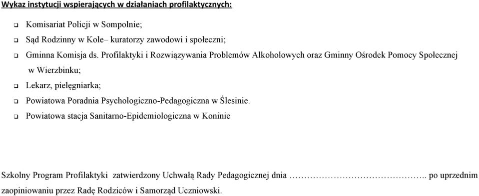 Profilaktyki i Rozwiązywania Problemów Alkoholowych oraz Gminny Ośrodek Pomocy Społecznej w Wierzbinku; Lekarz, pielęgniarka; Powiatowa