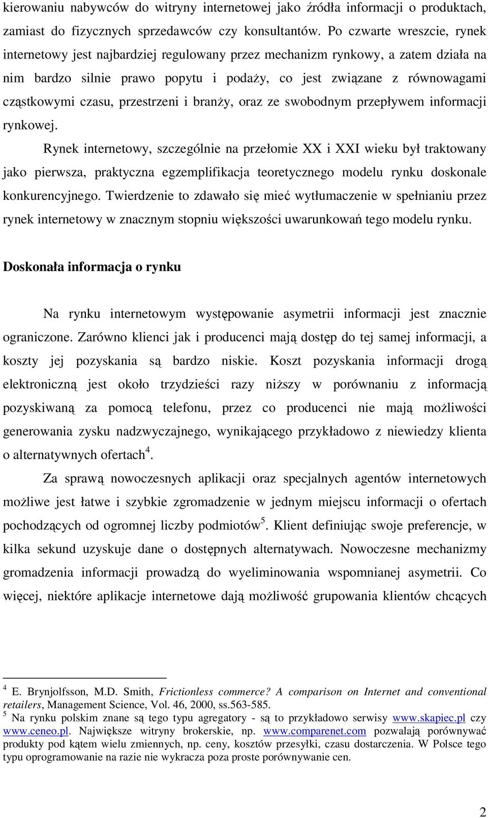 czasu, przestrzeni i branży, oraz ze swobodnym przepływem informacji rynkowej.