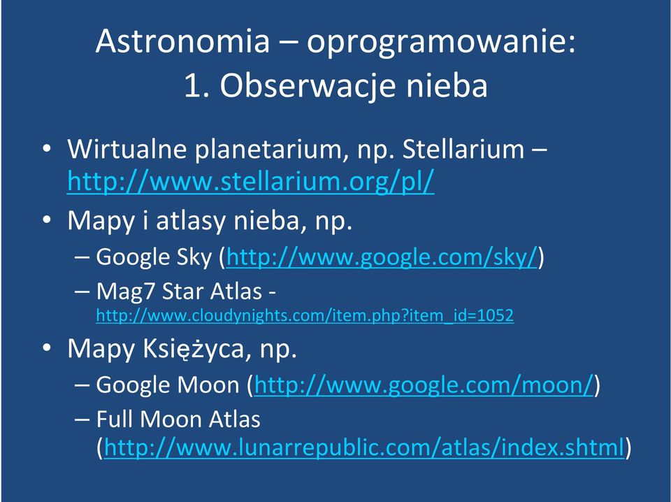 google.com/sky/) Mag7 Star Atlas - http://www.cloudynights.com/item.php?