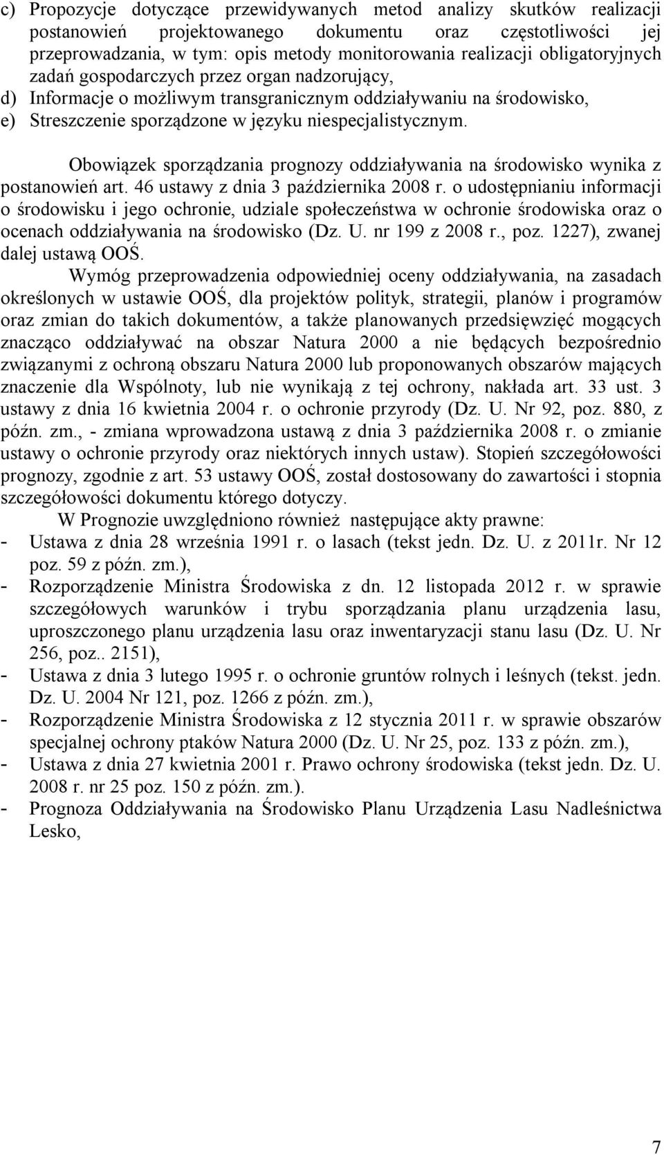 Obowiązek sporządzania prognozy oddziaływania na środowisko wynika z postanowień art. 46 ustawy z dnia 3 października 2008 r.