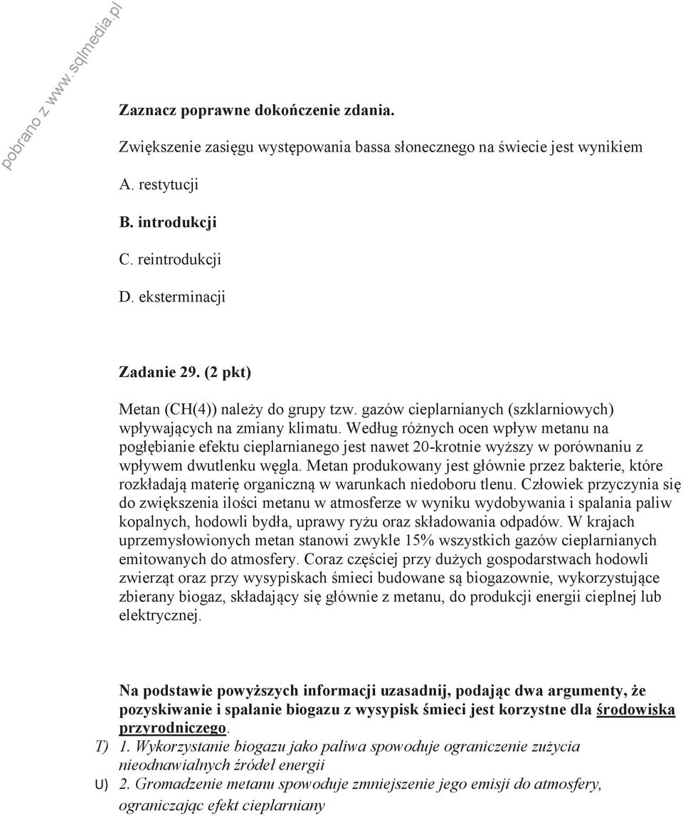 Według różnych ocen wpływ metanu na pogłębianie efektu cieplarnianego jest nawet 20-krotnie wyższy w porównaniu z wpływem dwutlenku węgla.