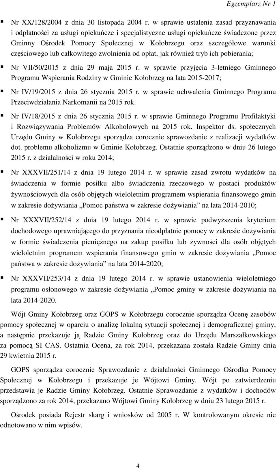 częściowego lub całkowitego zwolnienia od opłat, jak również tryb ich pobierania; Nr VII/50/2015 z dnia 29 maja 2015 r.