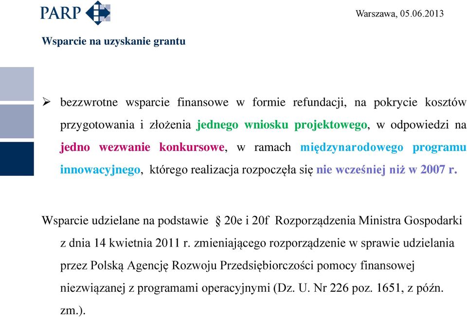 Wsparcie udzielane na podstawie 20e i 20f Rozporządzenia Ministra Gospodarki z dnia 14 kwietnia 2011 r.