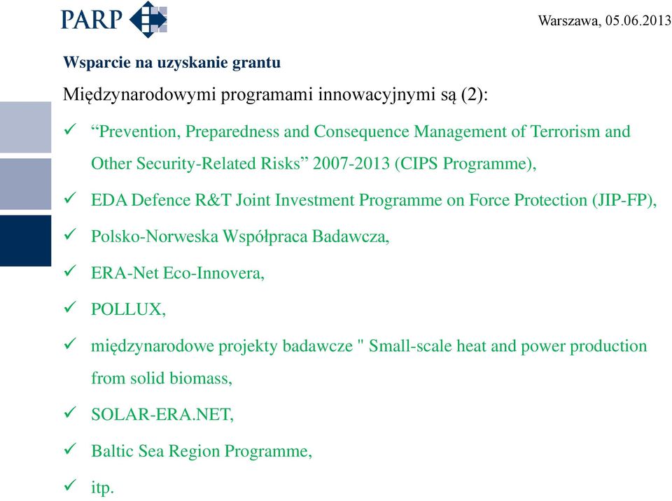 Protection (JIP-FP), Polsko-Norweska Współpraca Badawcza, ERA-Net Eco-Innovera, POLLUX, międzynarodowe projekty