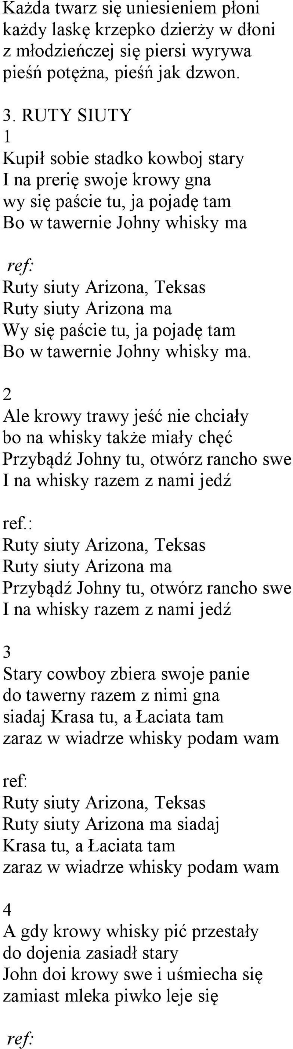 paście tu, ja pojadę tam Bo w tawernie Johny whisky ma.