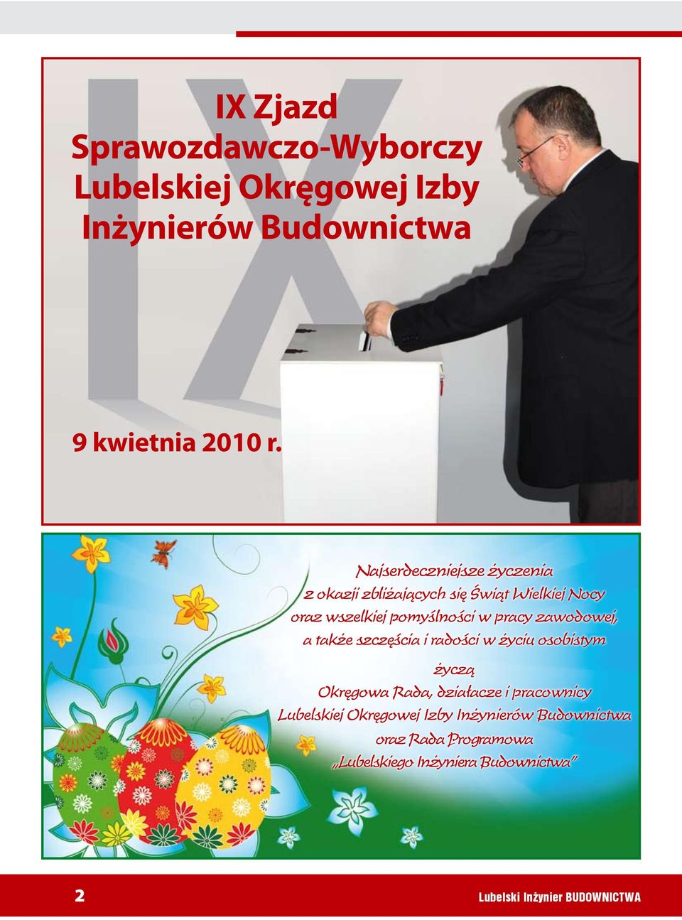 zawodowej, a także szczęścia i radości w życiu osobistym życzą Okręgowa Rada, działacze i pracownicy