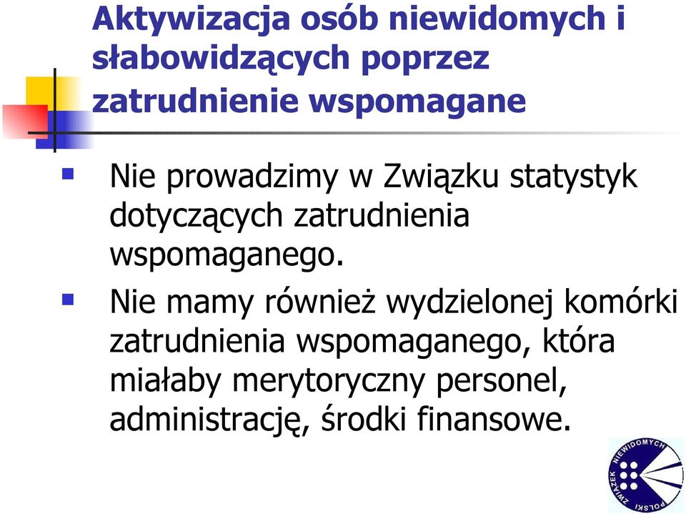 Nie mamy również wydzielonej komórki zatrudnienia