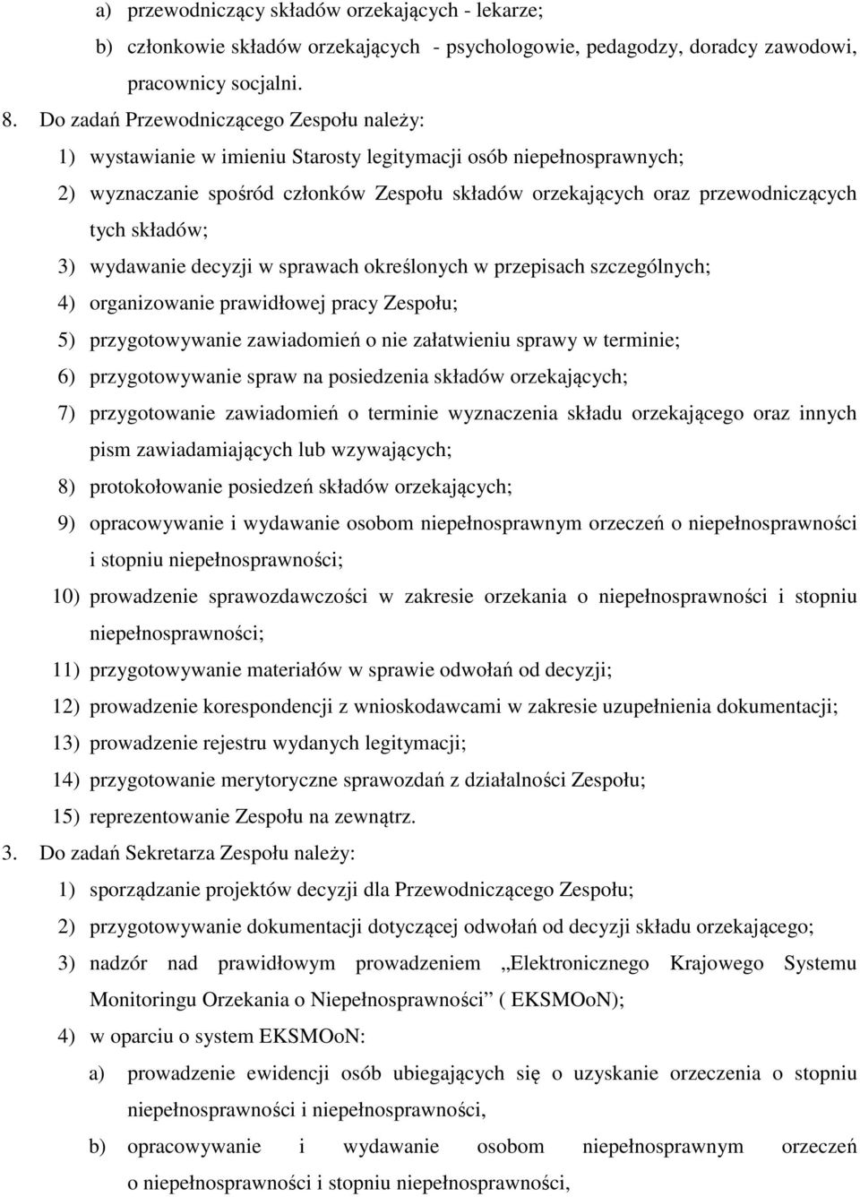 składów; 3) wydawanie decyzji w sprawach określonych w przepisach szczególnych; 4) organizowanie prawidłowej pracy Zespołu; 5) przygotowywanie zawiadomień o nie załatwieniu sprawy w terminie; 6)