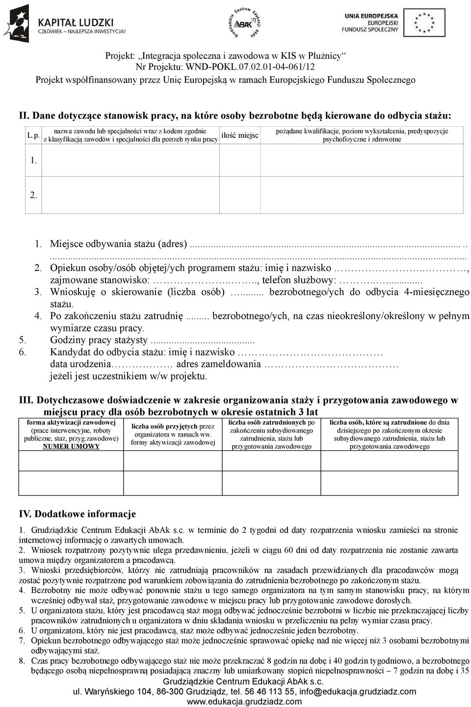 nazwa zawodu lub specjalności wraz z kodem zgodnie pożądane ilość miejsc z klasyfikacją zawodów i specjalności dla potrzeb rynku pracy kwalifikacje, poziom wykształcenia, predyspozycje psychofizyczne