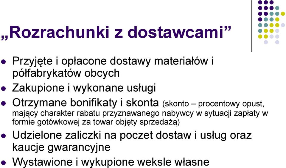 rabatu przyznawanego nabywcy w sytuacji zapłaty w formie gotówkowej za towar objęty sprzedażą)