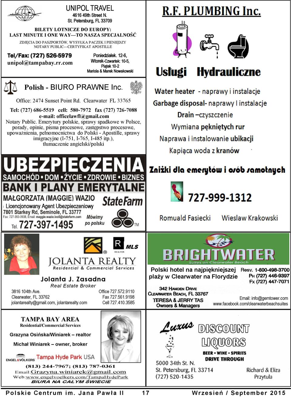 12-6, Wtorek-Czwartek: 10-5, Piątek 10-2 Mariola & Marek Nowakowski Polish - BIURO PRAWNE Inc. Office: 2474 Sunset Point Rd.