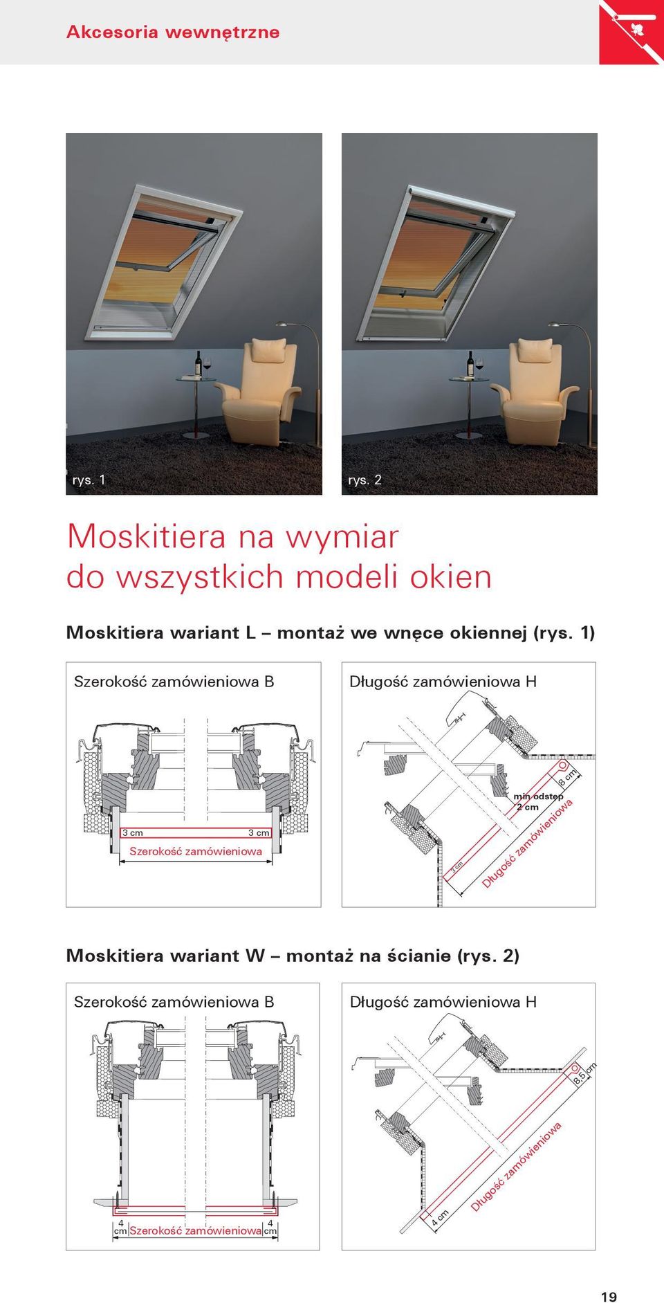 1) Szerokość zamówieniowa B Długość zamówieniowa H 3 cm 3 cm Szerokość zamówieniowa 3 cm min odstęp 2 cm 8