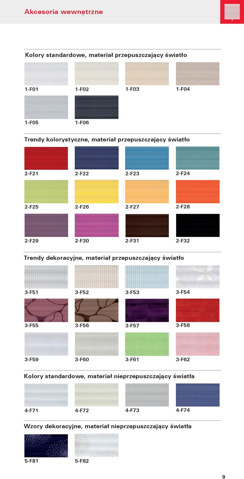 dekoracyjne, materiał przepuszczający światło 3-F51 3-F52 3-F53 3-F54 3-F55 3-F56 3-F57 3-F58 3-F59 3-F60 3-F61 3-F62 Kolory