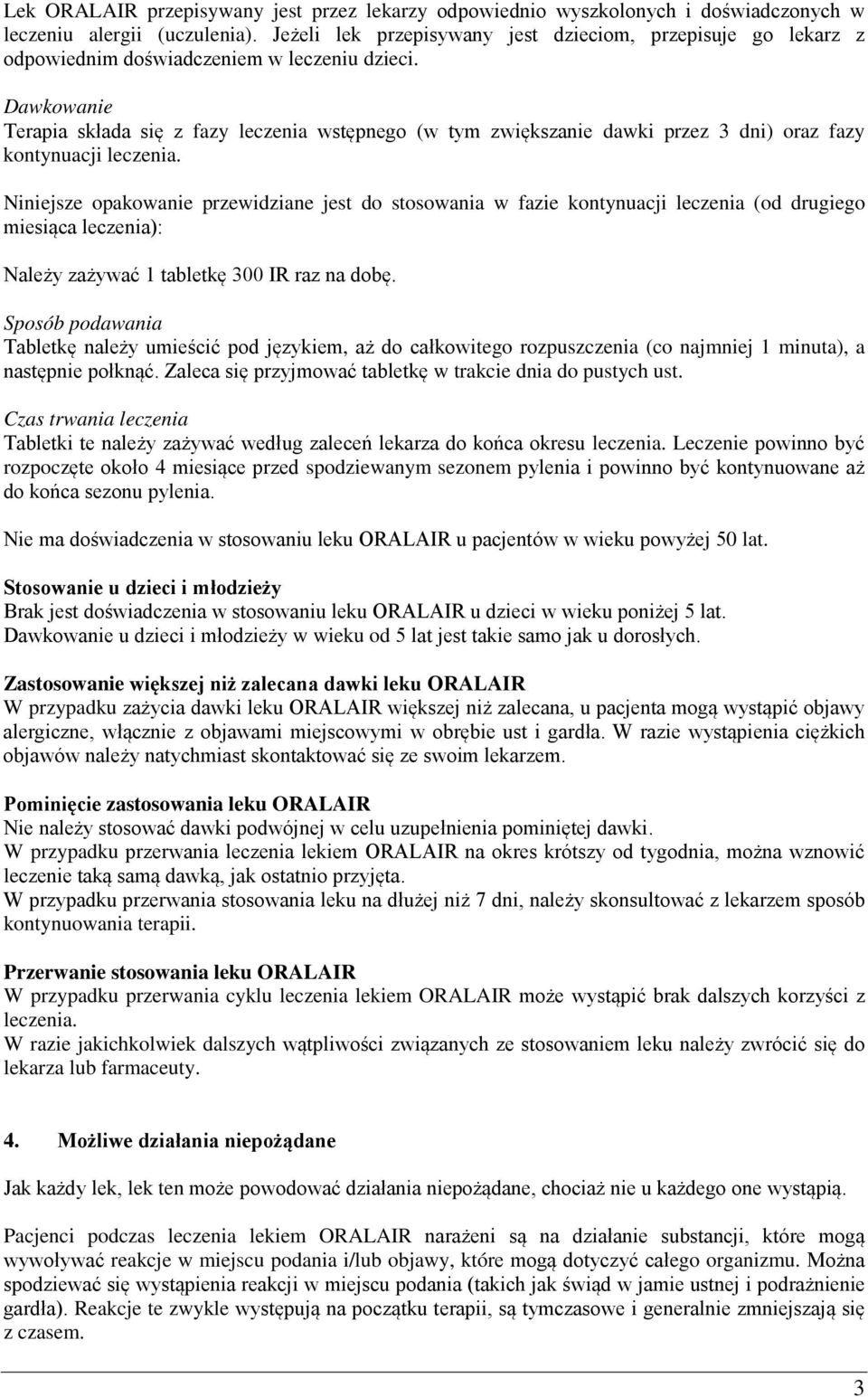 Dawkowanie Terapia składa się z fazy leczenia wstępnego (w tym zwiększanie dawki przez 3 dni) oraz fazy kontynuacji leczenia.