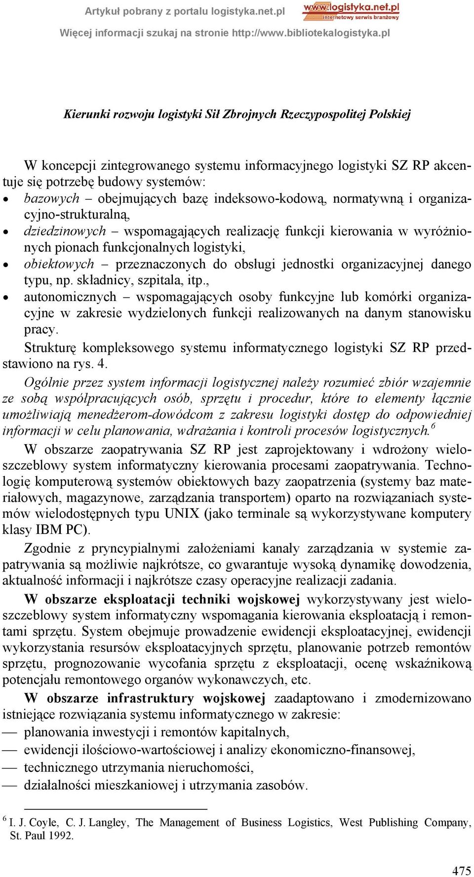 obsługi jednostki organizacyjnej danego typu, np. składnicy, szpitala, itp.