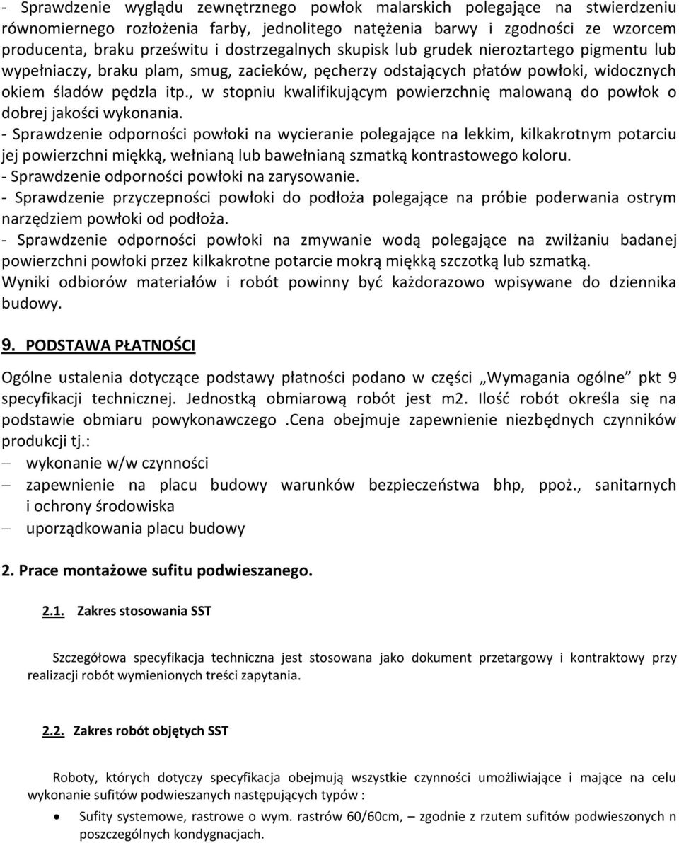 , w stopniu kwalifikującym powierzchnię malowaną do powłok o dobrej jakości wykonania.
