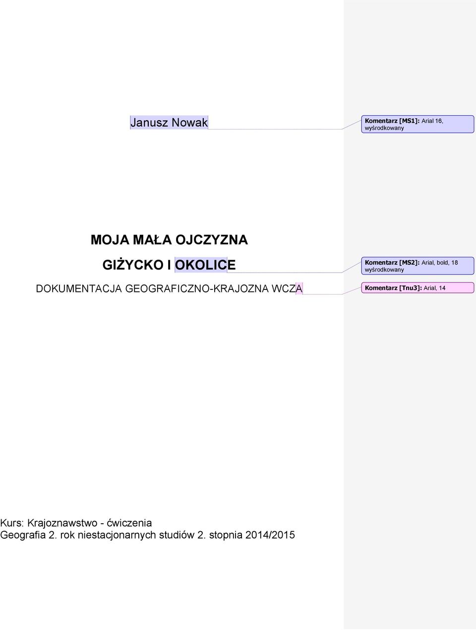 Arial, bold, 18 wyśrodkowany Komentarz [Tnu3]: Arial, 14 Kurs: