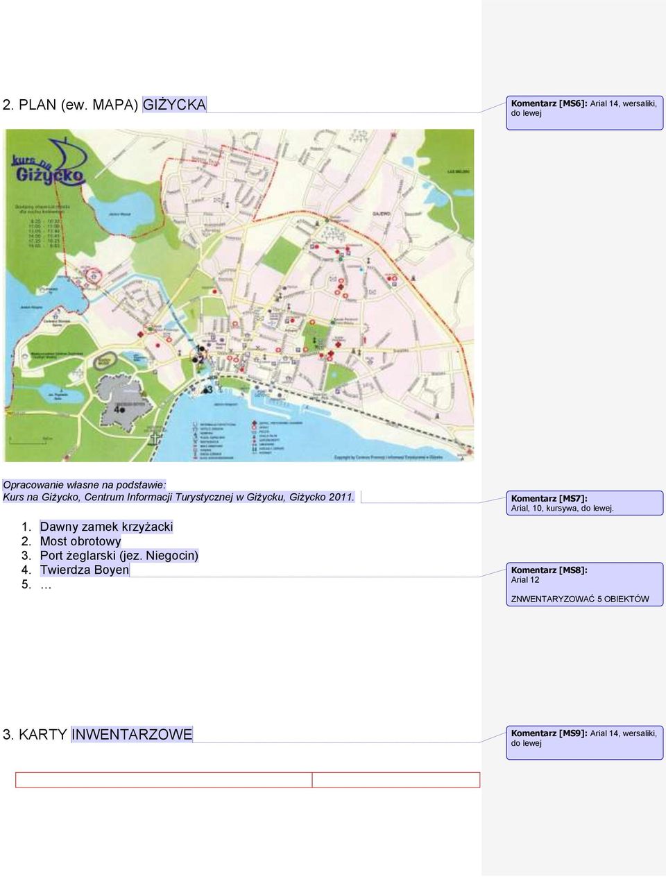 Centrum Informacji Turystycznej w Giżycku, Giżycko 2011. 1. Dawny zamek krzyżacki 2. Most obrotowy 3.