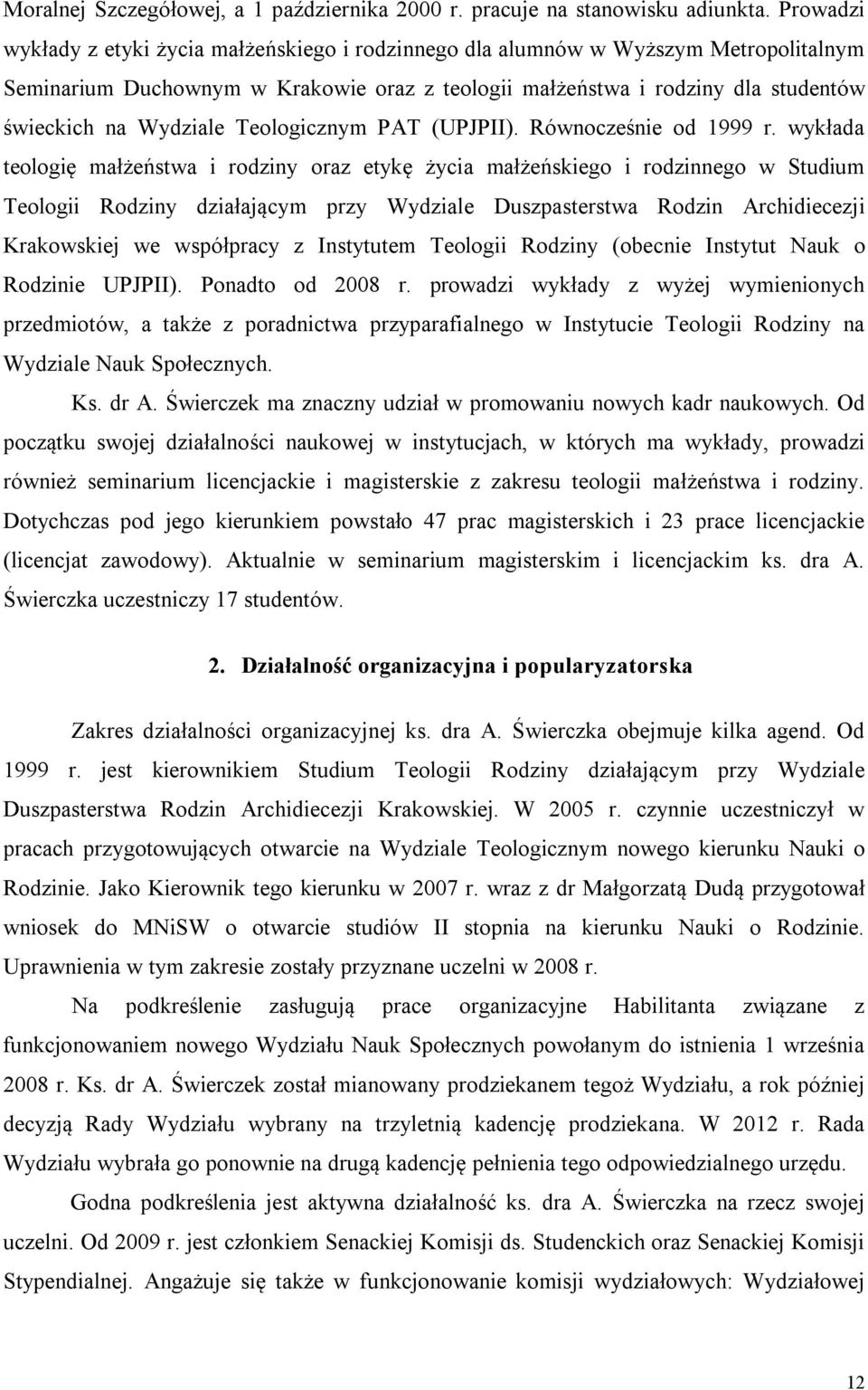 Teologicznym PAT (UPJPII). Równocześnie od 1999 r.