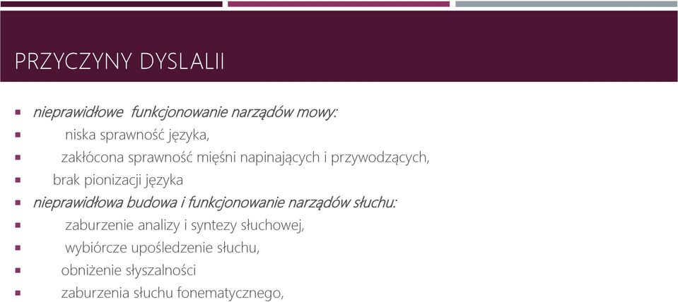 nieprawidłowa budowa i funkcjonowanie narządów słuchu: zaburzenie analizy i syntezy