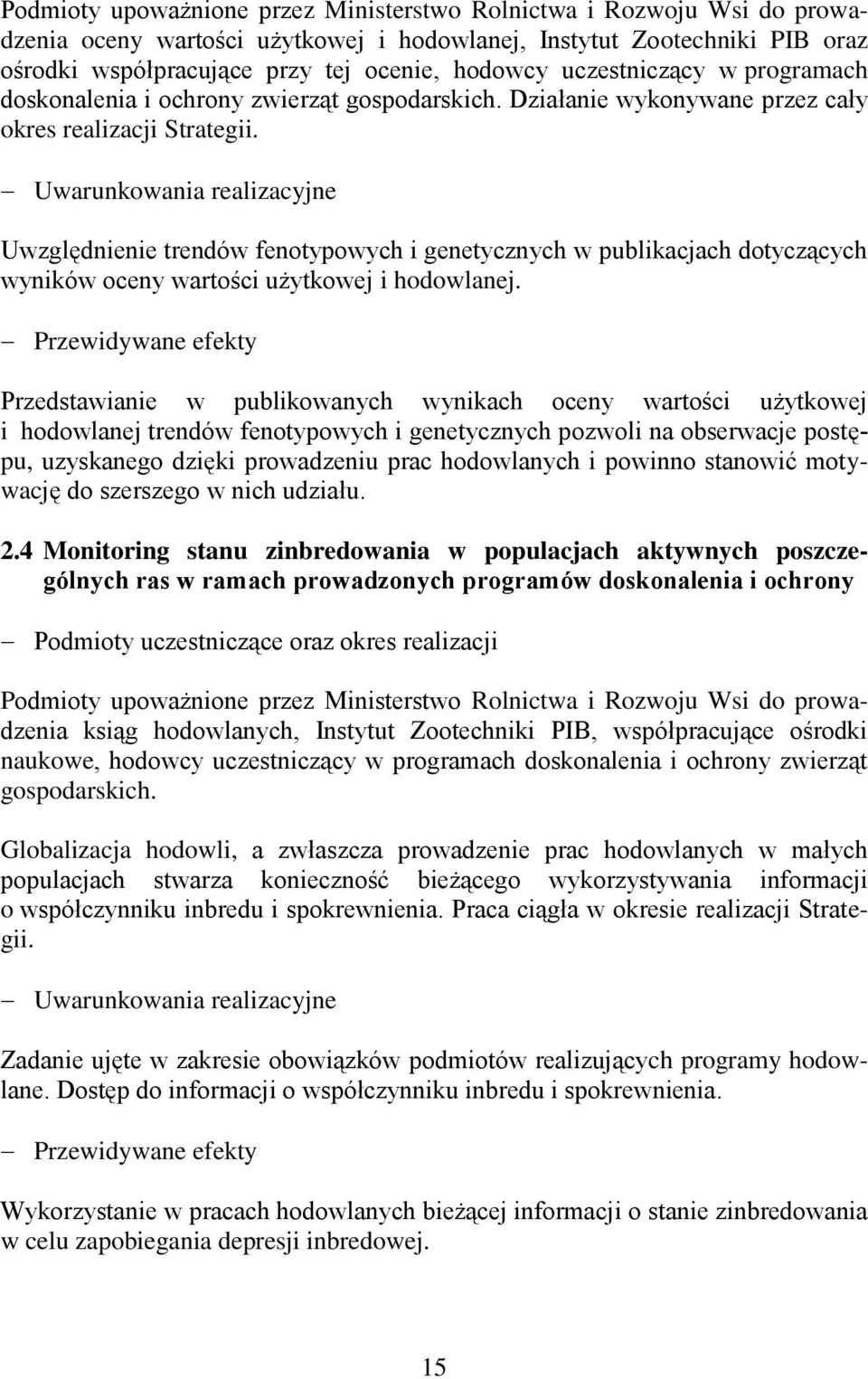 Uwzględnienie trendów fenotypowych i genetycznych w publikacjach dotyczących wyników oceny wartości użytkowej i hodowlanej.